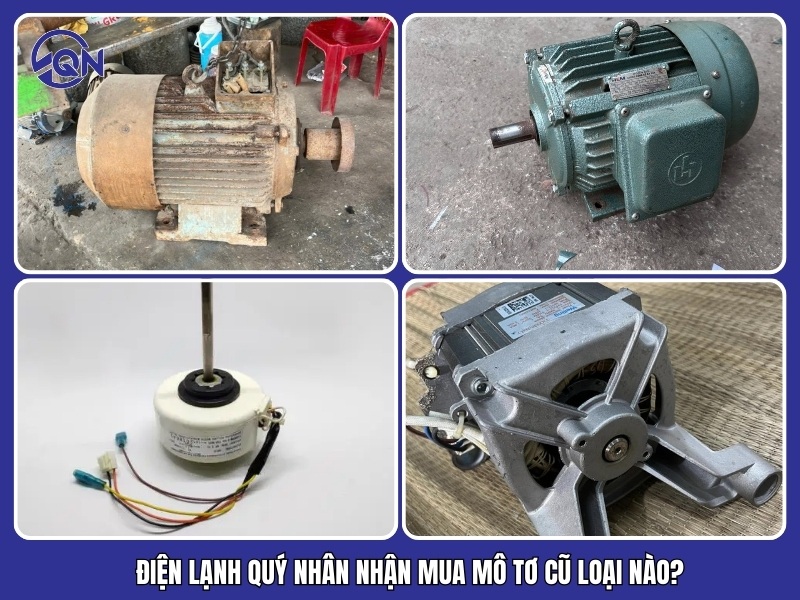 Điện Lạnh Quý Nhân nhận mua mô tơ cũ loại nào?